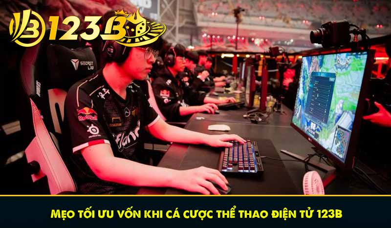 Cá cược thể thao điện tử 123B: Bí kíp bắt kèo, chọn là thắng 11 Mẹo tối ưu vốn khi cá cược thể thao điện tử 123B