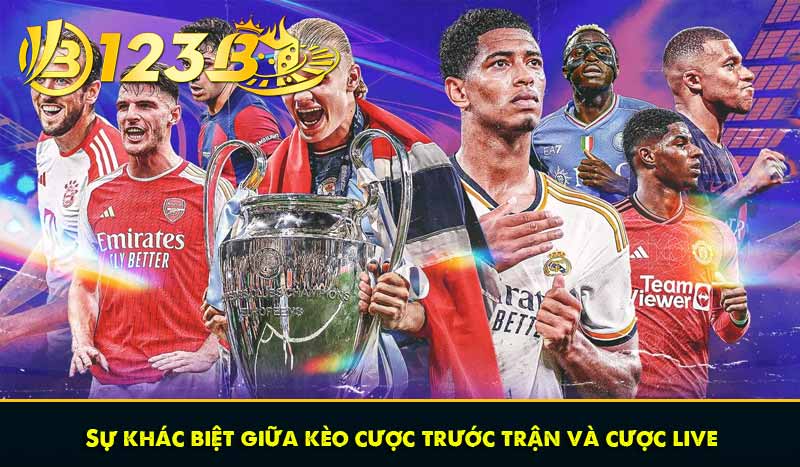 Cược banh là gì? Góc nhìn cược thể thao từ người chơi chuyên 9 Sự khác biệt giữa kèo cược trước trận và cược live