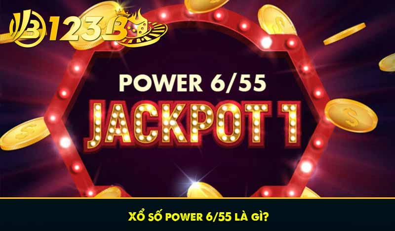 Xổ số Power 6/55: Hướng dẫn cách chơi hốt bạc siêu thắng lớn 7 Xổ số power 6/55 là gì?